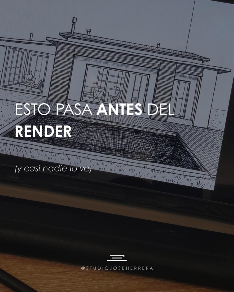 Boceto de una casa con el texto «Esto pasa antes del render (y casi nadie lo ve)»